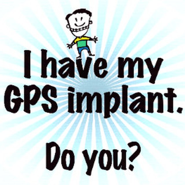 I have my GPS Implant!